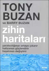 Zihin Haritaları; Yaratıcılığınızı Ortaya Çıkarır Hafızanızı Güçlendirir Hayatınızı Değiştirir