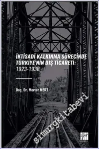 İktisadi Kalkinma Sürecinde Türkiye'nin Dış Ticareti ( 1923 - 1938 ) -         2023