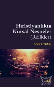 Hıristiyanlık'ta Kutsal Nesneler ( Relikler )