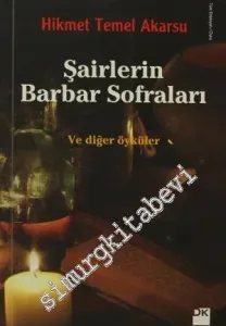Şairlerin Barbar Sofraları Ve Diğer Öyküler -