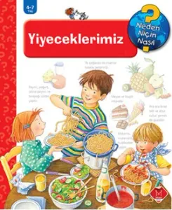 Neden, Niçin, Nasıl Yiyeceklerimiz Neden, Niçin, Nasıl Yiyeceklerimiz