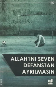 Allah'ını Seven Defanstan Ayrılmasın