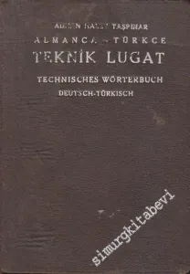 Almanca - Türkçe Teknik Lugat: Makine ve Elektroteknik = Technisches Wörterbuch Deutsch - Türkisch für Maschinenbau und Elektrotechnik -        1937