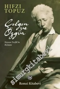 Çılgın ve Özgür: Neyzen Tevfik'in Romanı -         2014