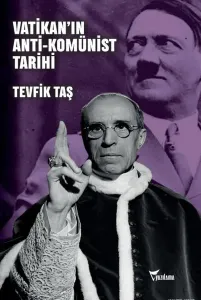 VATİKAN’IN  ANTİ-KOMÜNİST TARİHİ
