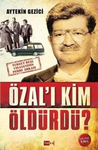 Özalı Kim Öldürdü