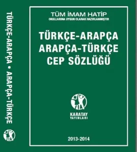 Arapça-Türkçe Türkçe-Arapça Cep Sözlüğü; Tüm İmam Hatip Okullarına Uygun Olarak Hazırlanmıştır