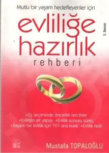 Mutlu Bir Yaşam Hedefleyenler İçin Evliliğe Hazırlık Rehberi