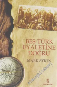 Beş Türk Eyaletine Doğru -