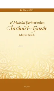 el-Maksûd Şerhlerinden İm‘ânü'l-Enzâr