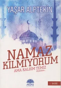 Namaz Kılmıyorum Ama Kalbim Temiz Diyenlere / Camii Jandarmaları (2 Kitap Birarada)