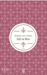Gül ve Ben