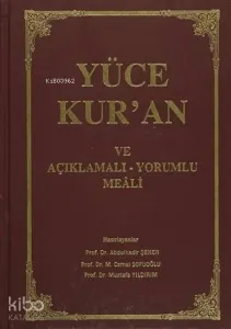 Yüce Kur'an ve Açıklamalı - Yorumlu Meali