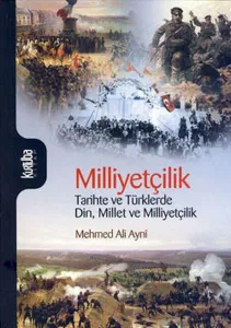 Milliyetçilik Tarihte ve Türklerde Din Millet ve Milliyetçilik