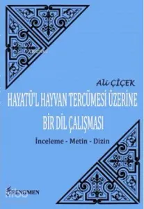 Hayatü'l Hayvan Tercümesi Üzerine Bir Dil Çalışması (İnceleme-Metin-Dizin)