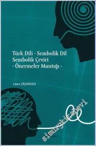 Türk Dili - Sembolik Dil - Sembolik Çeviri - Önermeler Mantığı -