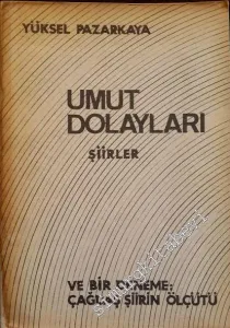 Umut Dolayları: Şiirler ve Bir Deneme - Çağdaş Şiirin Ölçütü -
