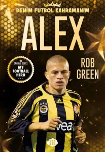Alex De Souza - Benim Futbol Kahramanım