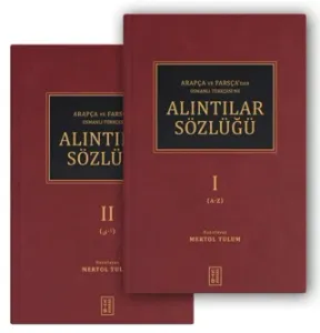 Arapça ve Farsça’dan Osmanlı Türkçesi’ne Alıntılar Sözlüğü (2 Cilt Takım)