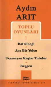 Aydın Arıt Toplu Oyunları-1: Bal Sineği-Aya Bir Yolcu-Uçamayan Kuşlar Tutulur-Beşgen (Brd)