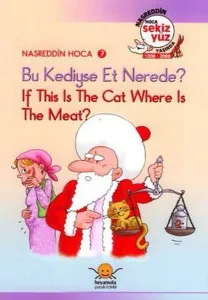Nasreddin Hoca 7| Bu Kediyse Et Nerede? / If Thıs Is The Cat, Where Is The Meat?