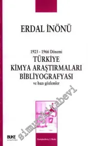 1923 - 1966 Dönemi Türkiye Kimya Araştırmaları Bibliyografyası ve Bazı Gözlemler -         2007