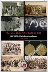 Dersim 38'in Son Tanıkları/ 1937-1938 Sözlü Tarih Projesi Ara Raporu -        2023