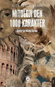 Mitolojiden 1000 Karakter;Gençler İçin Mitoloji Sözlüğü