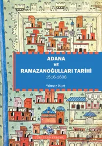 Adana ve Ramazanoğulları Tarihi 1516-1608