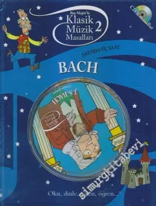 Klasik Müzik Masalları 2 : Şato'da Üç Saat :  Bach CİLTLİ (CD'Lİ Masallar) -        2017