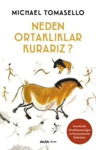 Neden Ortaklıklar Kurarız; İnsanlarda Ortaklaşmacılığın ve Dayanışmanın Kökenleri
