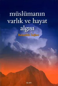 Müslümanın Varlık ve Hayat Algısı