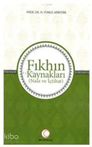 Fıkhın Kaynakları; Nass ve İçtihat