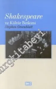 Shakespeare ve Kültür Birikimi: Rönesans İngilteresi'nde Toplumsal Enerjinin Dolaşımı -        2001