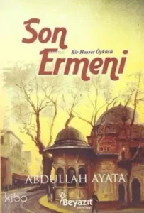 Son Ermeni; Bir Hasret Öyküsü