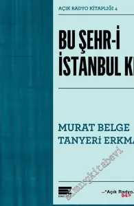 Bu Şehr-i İstanbul ki - Açık Radyo Kitaplığı 4 -         2017