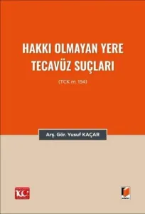 Hakkı Olmayan Yere Tecavüz Suçları