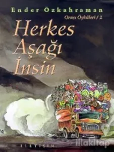 Herkes Aşağı İnsin (Orası Öyküleri 2)