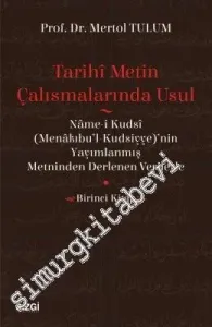 Tarihi Metin Çalışmalarında Usul: Name-i Kudsi (Menakıbu'l-Kudsiyye)'nin Yayımlanmış Metninden Derlenen Verilerle - Birinci Kitap -         2017