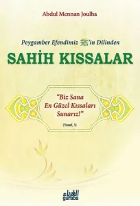 Peygamber Efendimiz (s.a.v.)'in Dilinden Sahih Kıssalar
