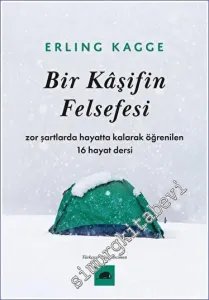 Bir Kaşifin Felsefesi Zor Şartlarda Hayatta Kalarak Öğrenilen 16 Hayat Dersi -         2023