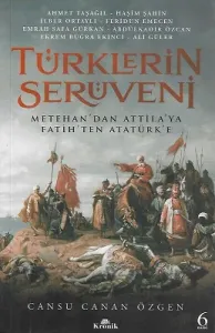 Türklerin Serüveni Metehan'dan Attila'ya, Fatih'ten Atatürk'e