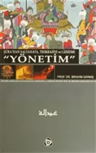 Şura'dan Saltanata, Teokrasiye ve Laisizme "Yönetim"