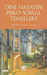 Dini Hayatın Psiko-Sosyal Temelleri