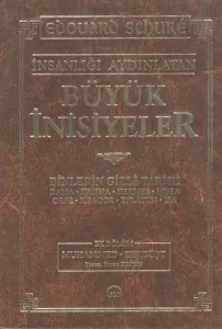 İnsanlığı Aydınlatan Büyük İnisiyeler (Dinlerin Gizli Tarihi) İnsanlığı Aydınlatan Büyük İnisiyeler (Dinlerin Gizli Tarihi)