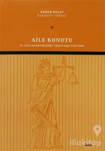 Aile Konutu ve Aile Mahkemeleri Yargılama Yöntemi