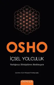 İçsel Yolculuk; Varlığınızı Dönüştüren Meditasyon