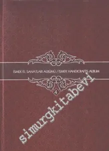 İSMEK El Sanatları Albümü 4 = İSMEK Handicrafts Album 4 CİLTLİ -        2008