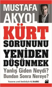 Kürt Sorununu Yeniden Düşünmek Yanlış Giden Neydi? Bundan Sonra Nereye?