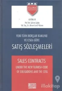 Yeni Türk Borçlar Kanunu ve CISG'e Göre Satış Sözleşmeleri - Sales Contracts Under the New Turkish Code of Obligations and the CISG (Ciltli)